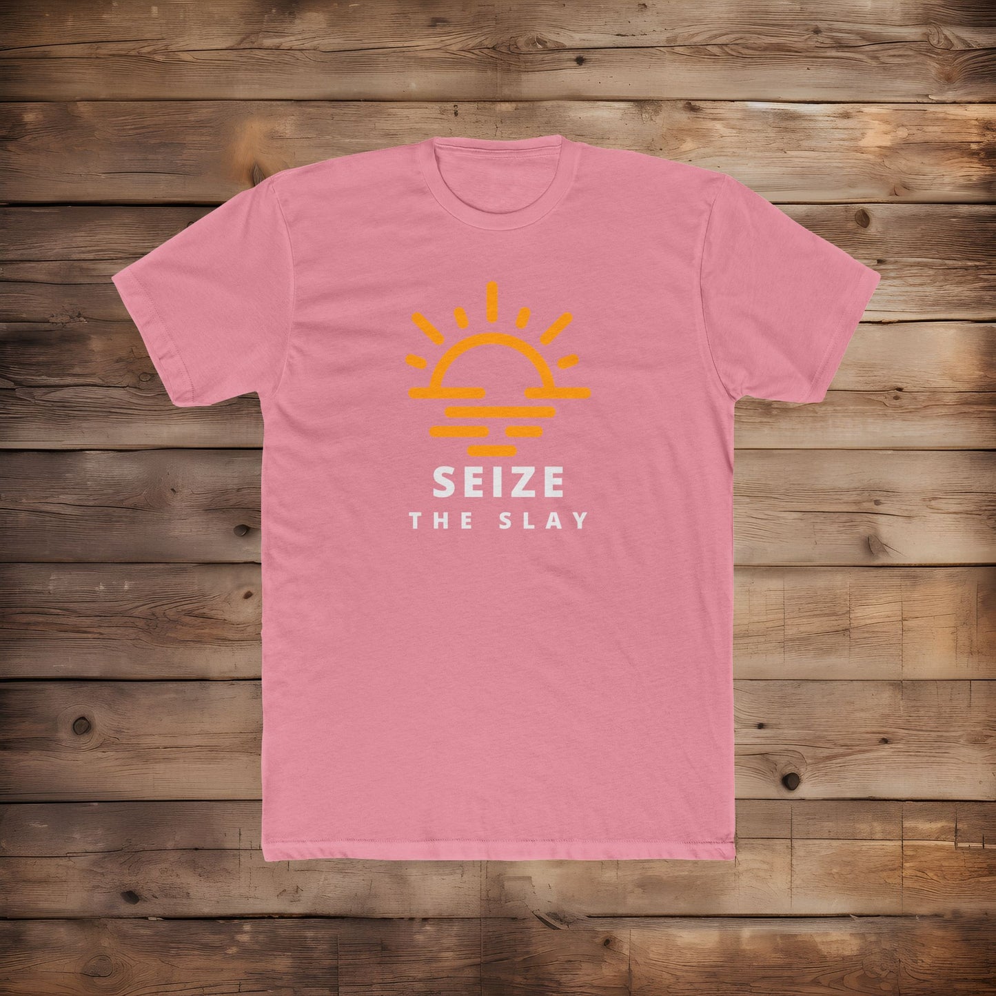 Seize the Slay - T-Shirt