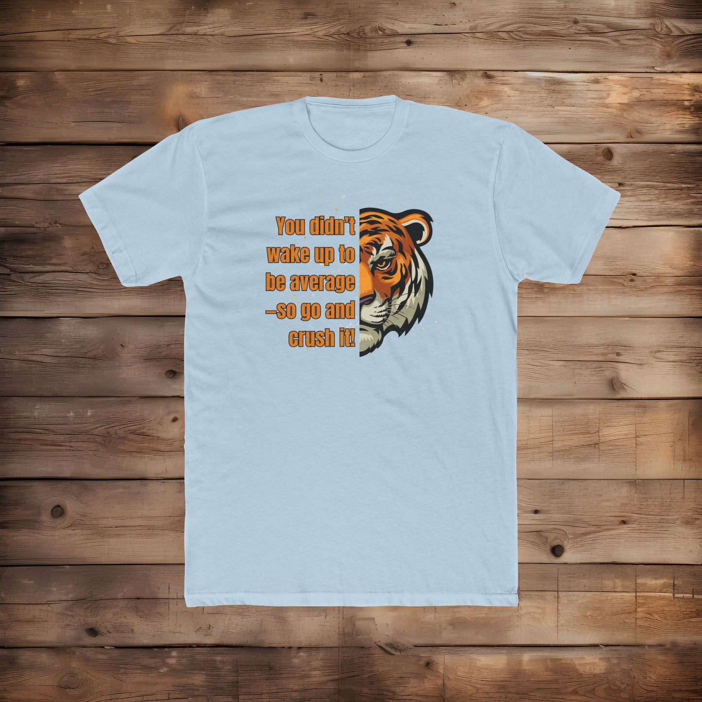 Don't Wake Up Average - T-Shirt