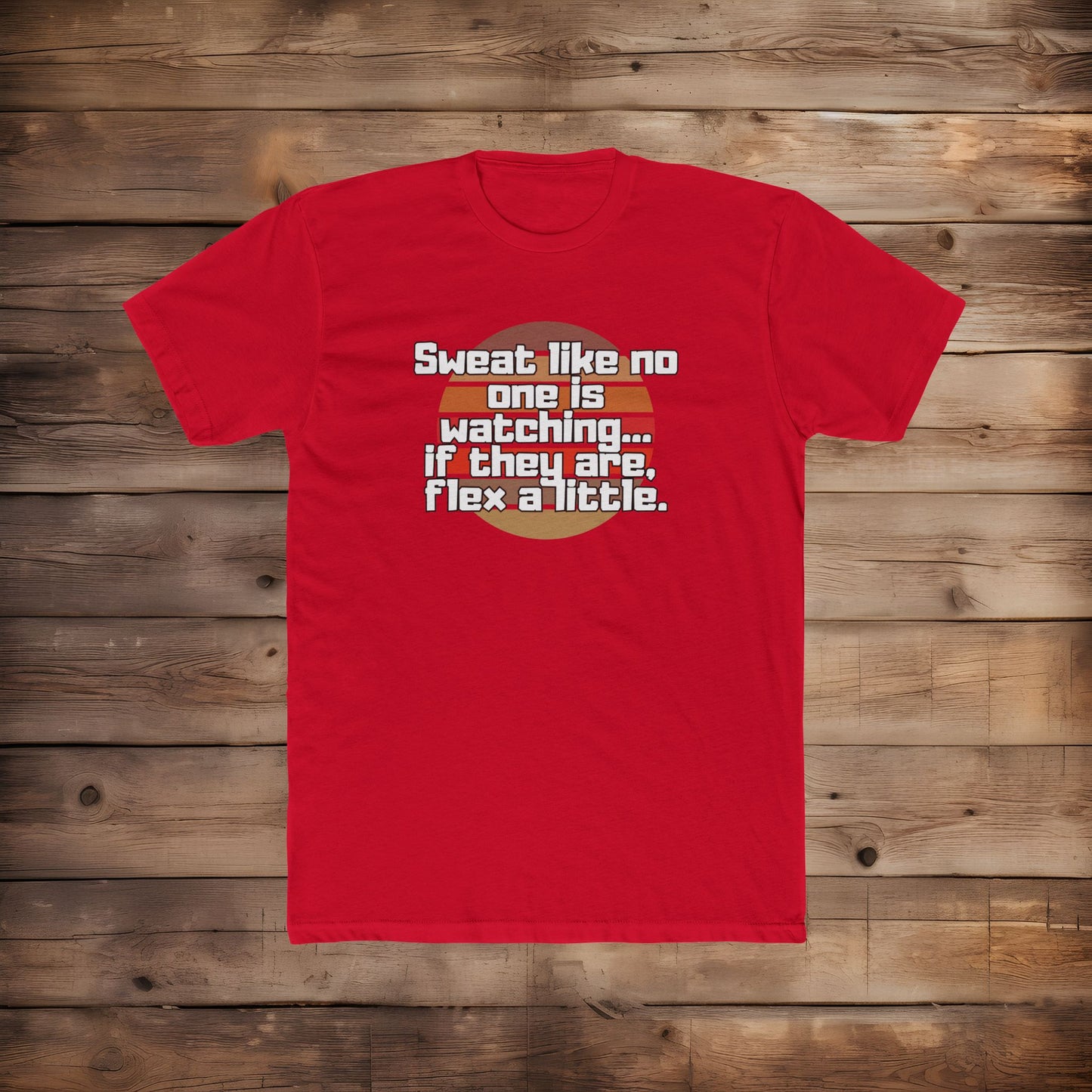 Sweat Like No One is Watching - T-Shirt