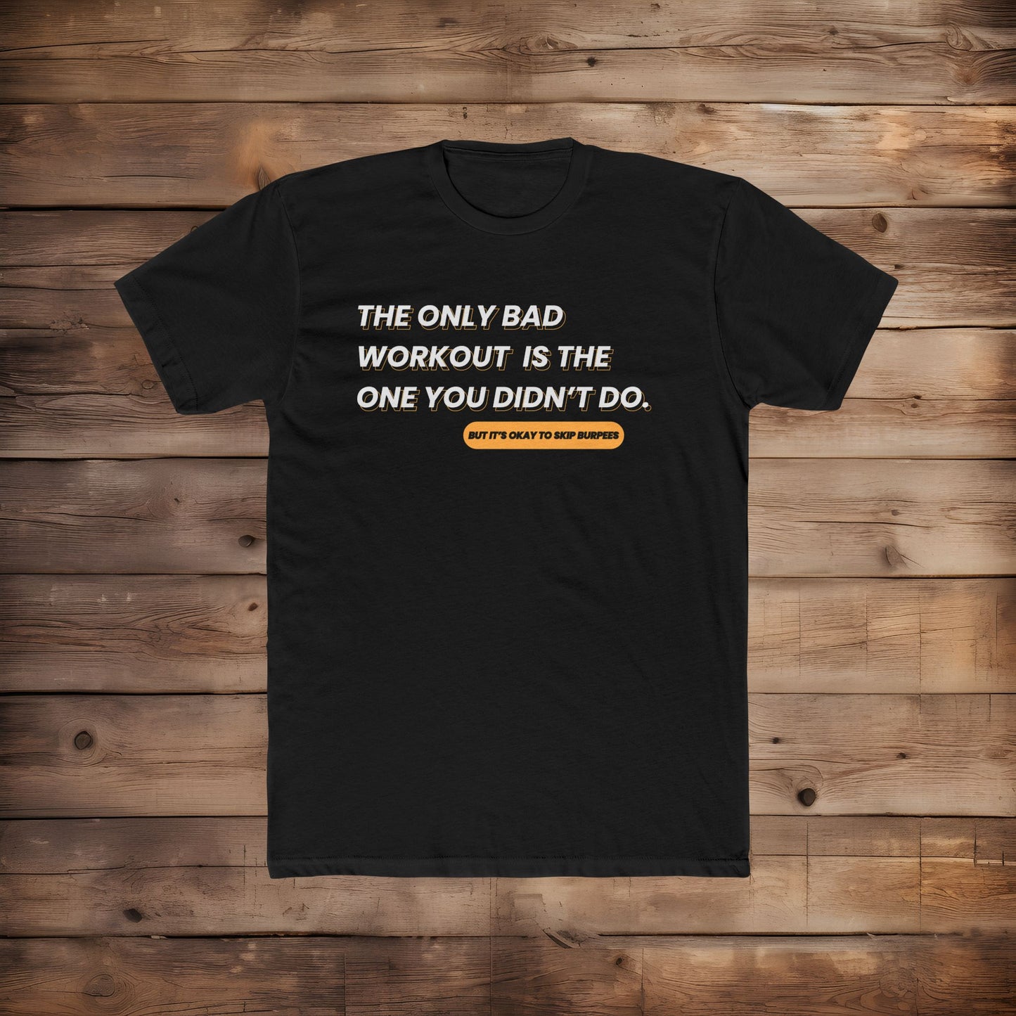 A Bad Workout - T Shirt