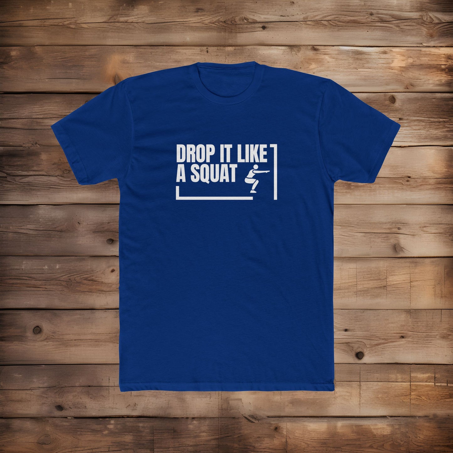 Drop it Like A Squat - T-Shirt