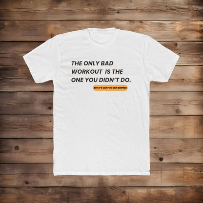 A Bad Workout - T Shirt