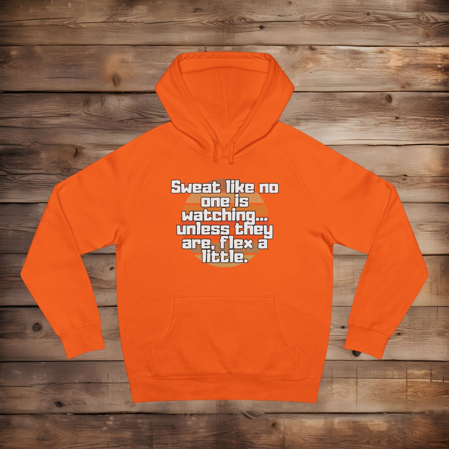 Sweat Like No One is Watching - Hoodie