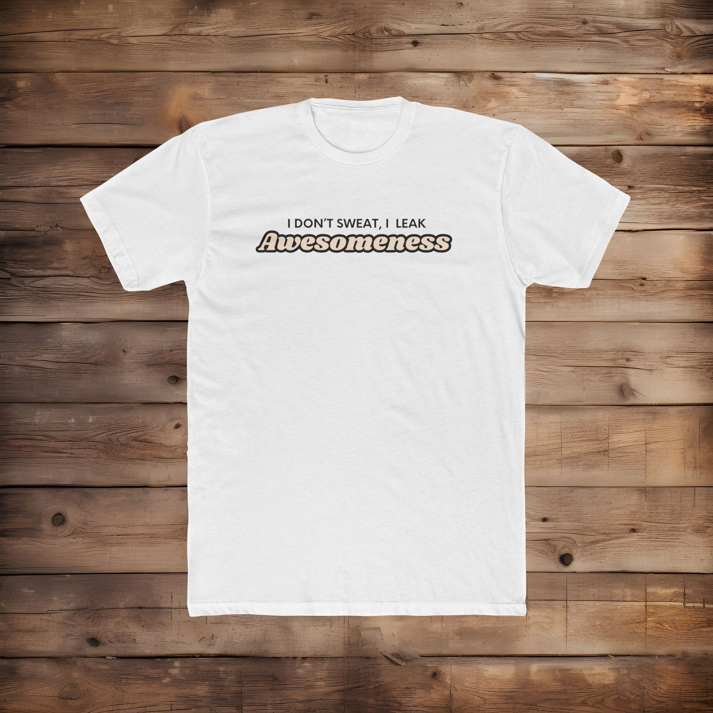 I Leak Awesomeness - T-Shirt