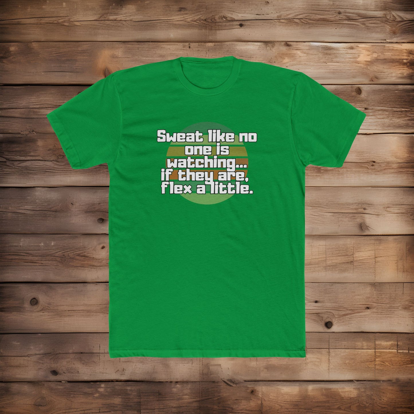 Sweat Like No One is Watching - T-Shirt