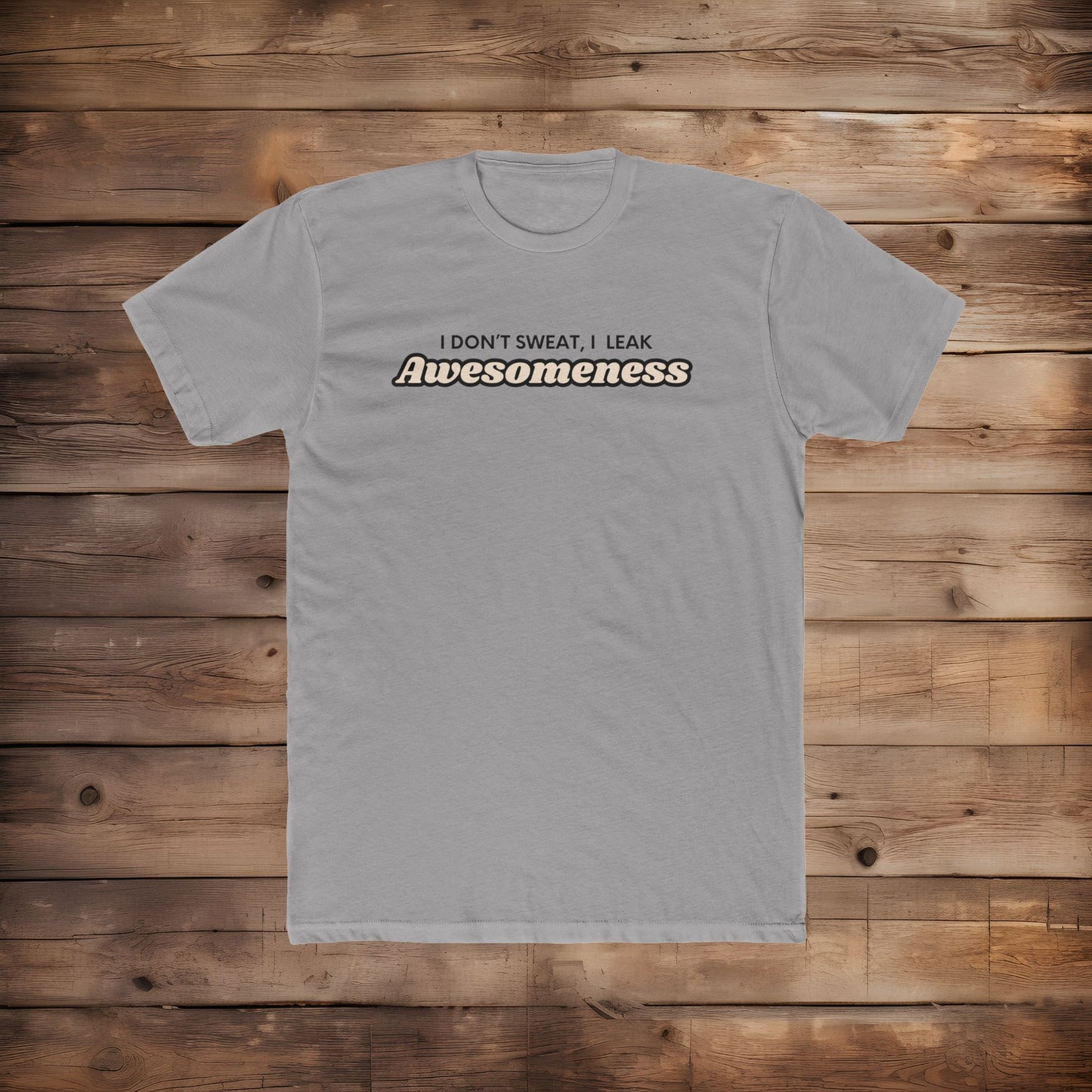 I Leak Awesomeness - T-Shirt