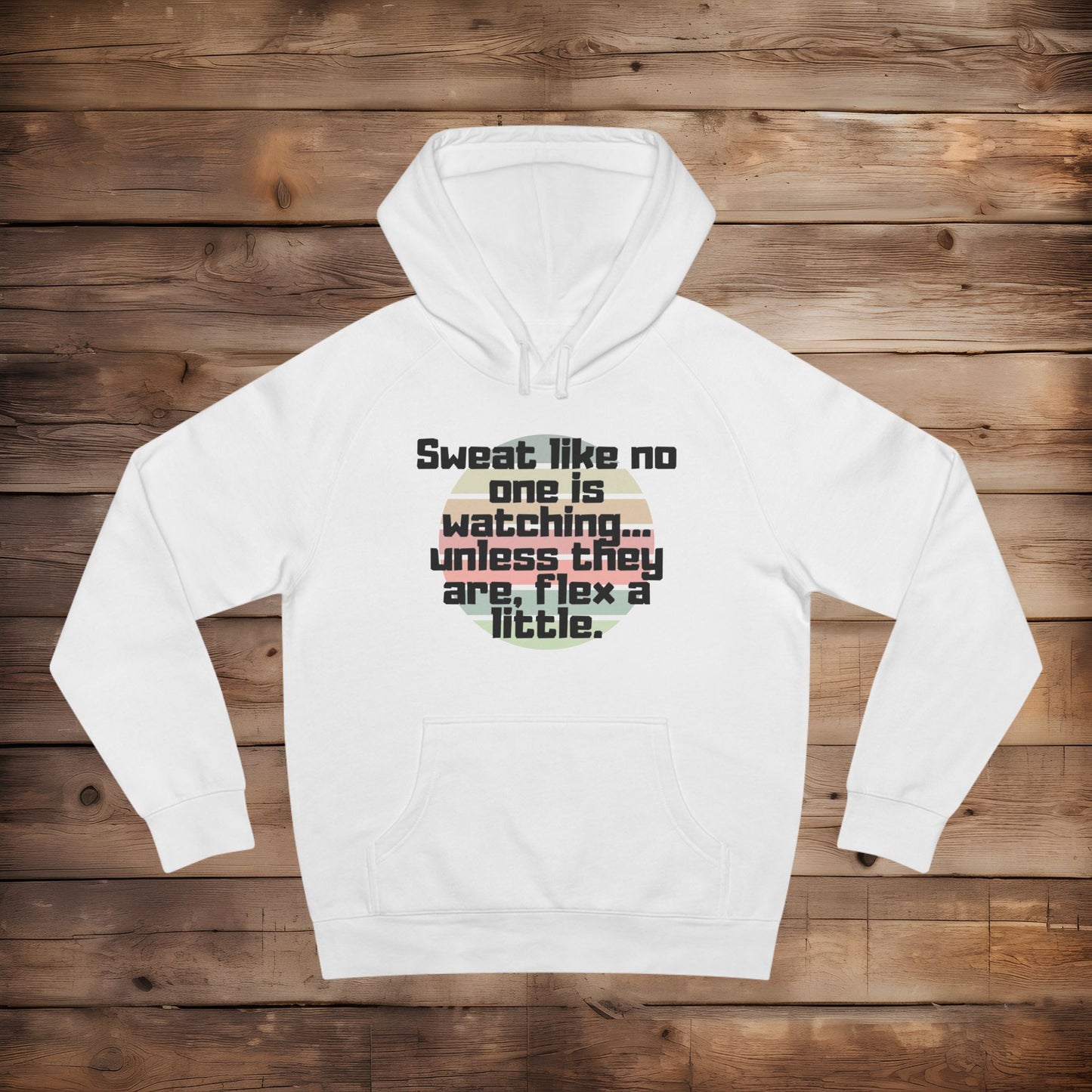 Sweat Like No One is Watching - Hoodie