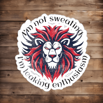 DIE CUT STICKER: I'M NOT SWEATING