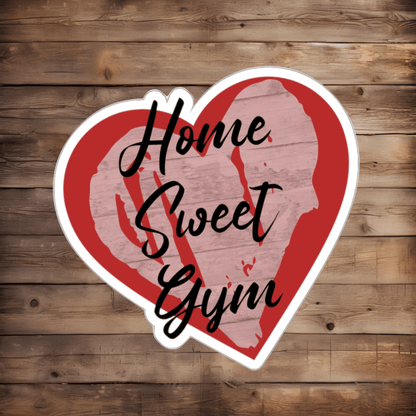 DIE CUT STICKER: HOME SWEET GYM