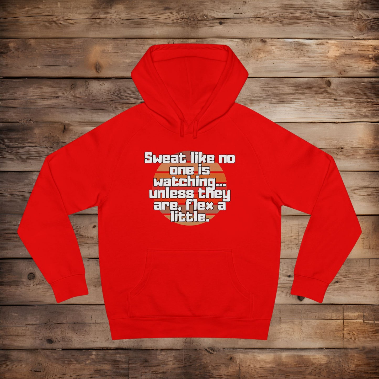 Sweat Like No One is Watching - Hoodie