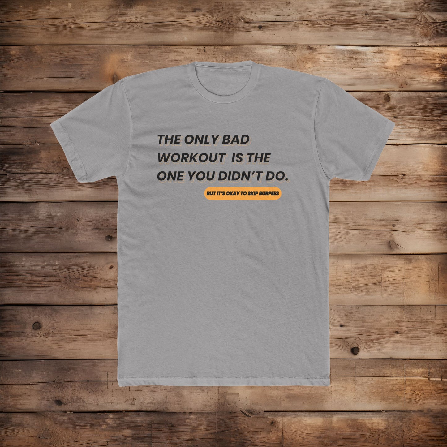 A Bad Workout - T Shirt