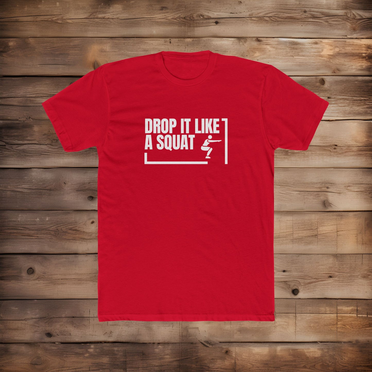 Drop it Like A Squat - T-Shirt