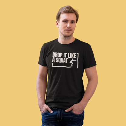 Drop it Like A Squat - T-Shirt