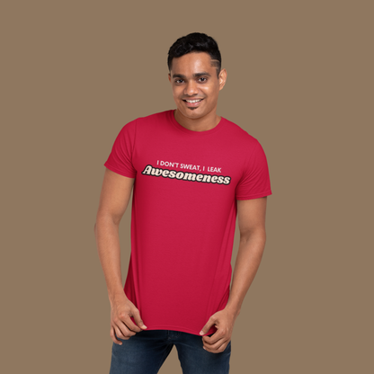 I Leak Awesomeness - T-Shirt