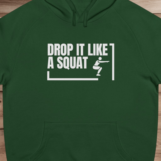 Drop it Like A Squat - Hoodie