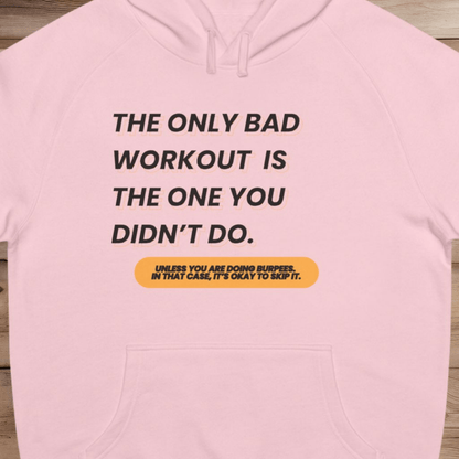 A Bad Workout - Hoodie