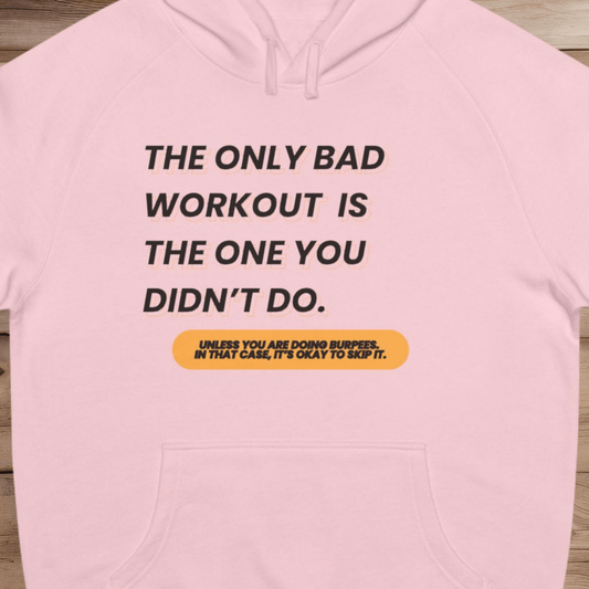 A Bad Workout - Hoodie