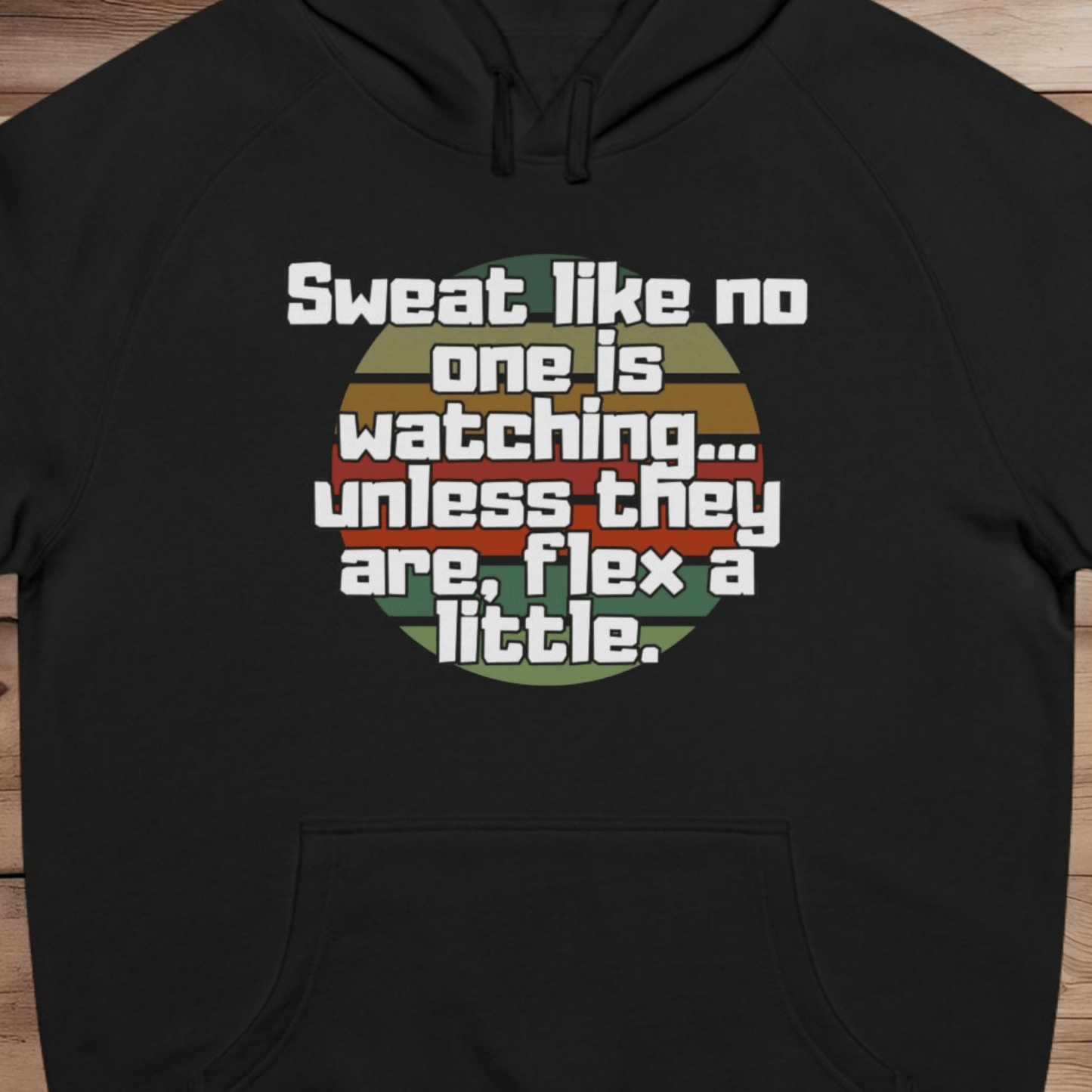 Sweat Like No One is Watching - Hoodie