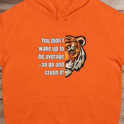 Don't Wake Up Average - Hoodie