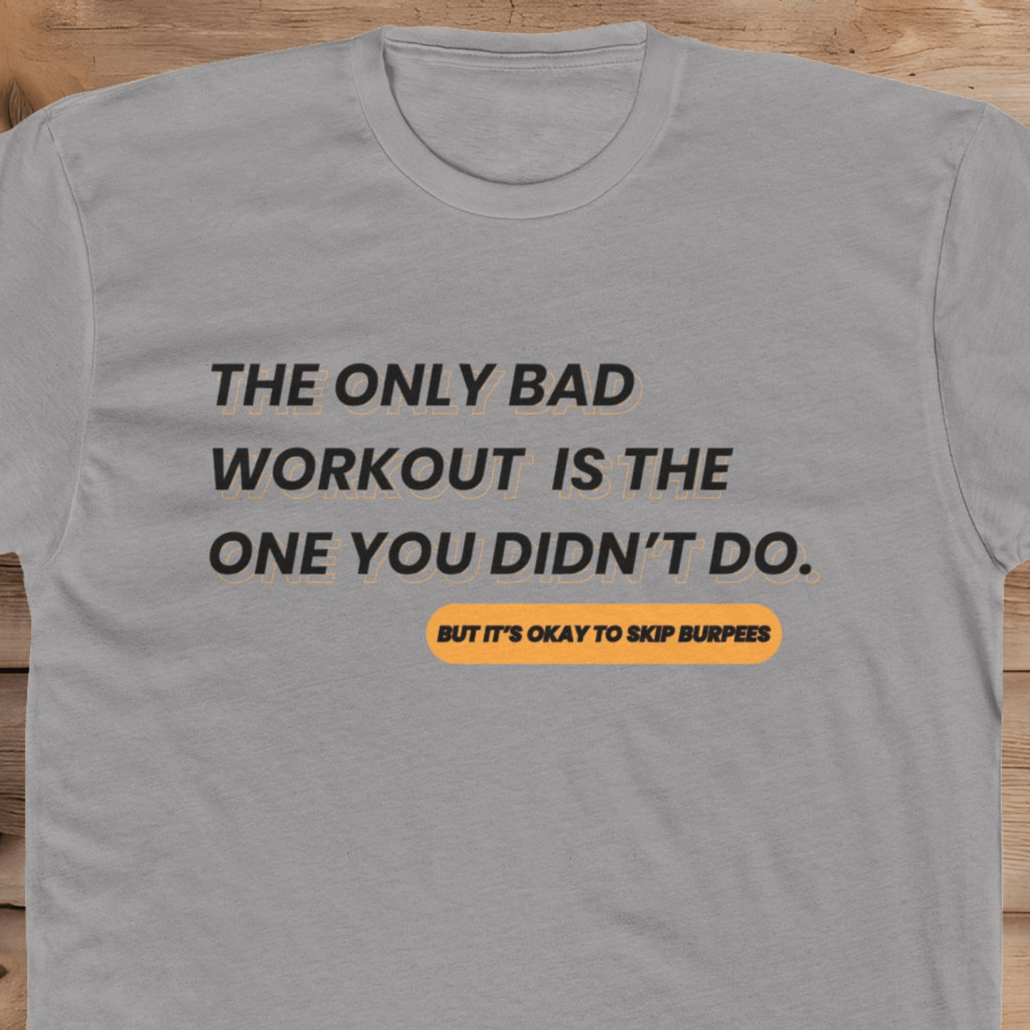A Bad Workout - T Shirt