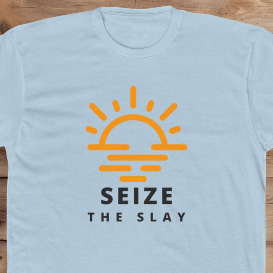 Seize the Slay - T-Shirt