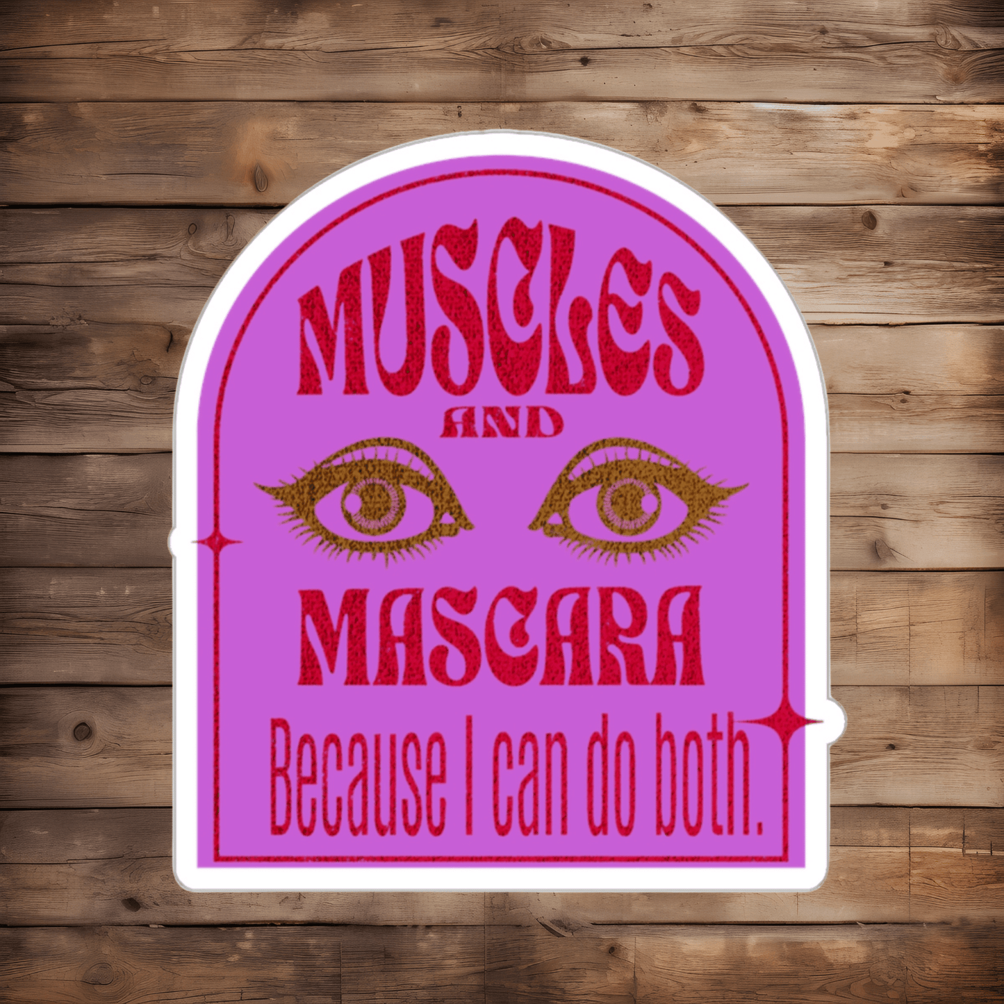 DIE CUT STICKER - MUSCLES AND MASCARA