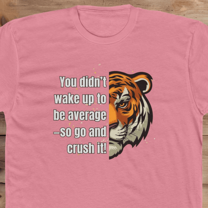 Don't Wake Up Average - T-Shirt