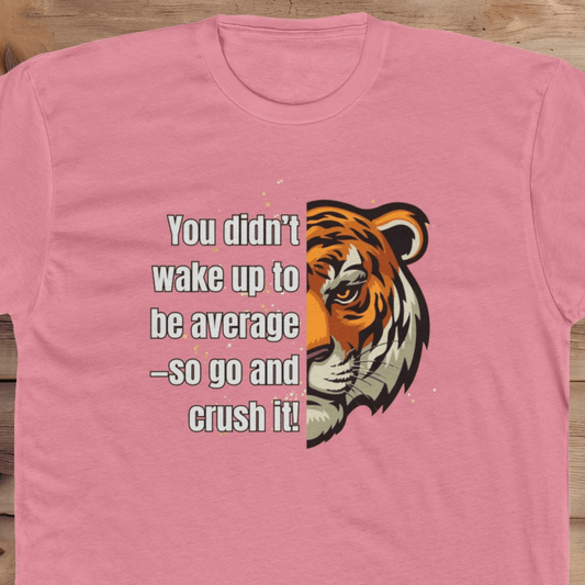 Don't Wake Up Average - T-Shirt